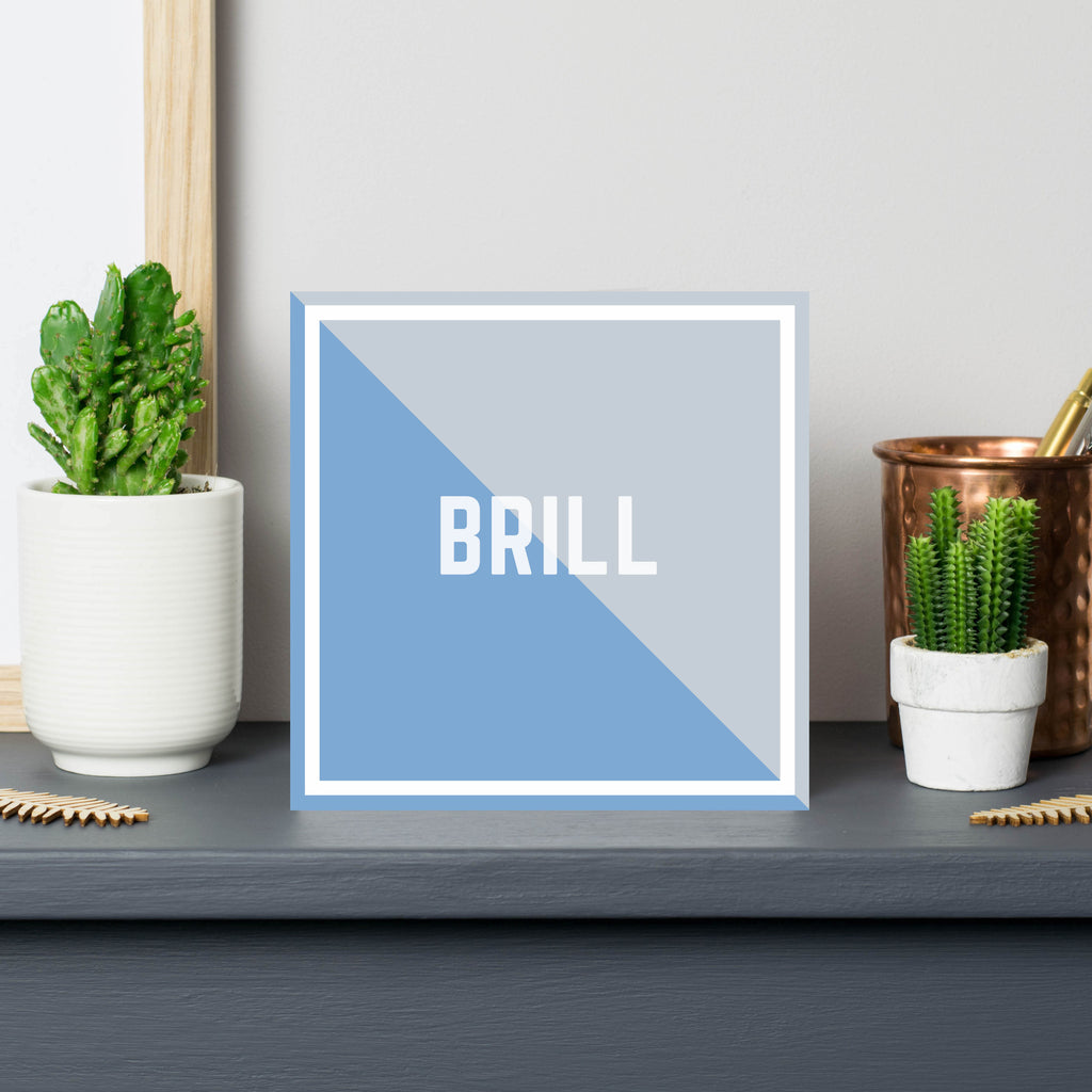 'Brill' Congratulations Well Done Card