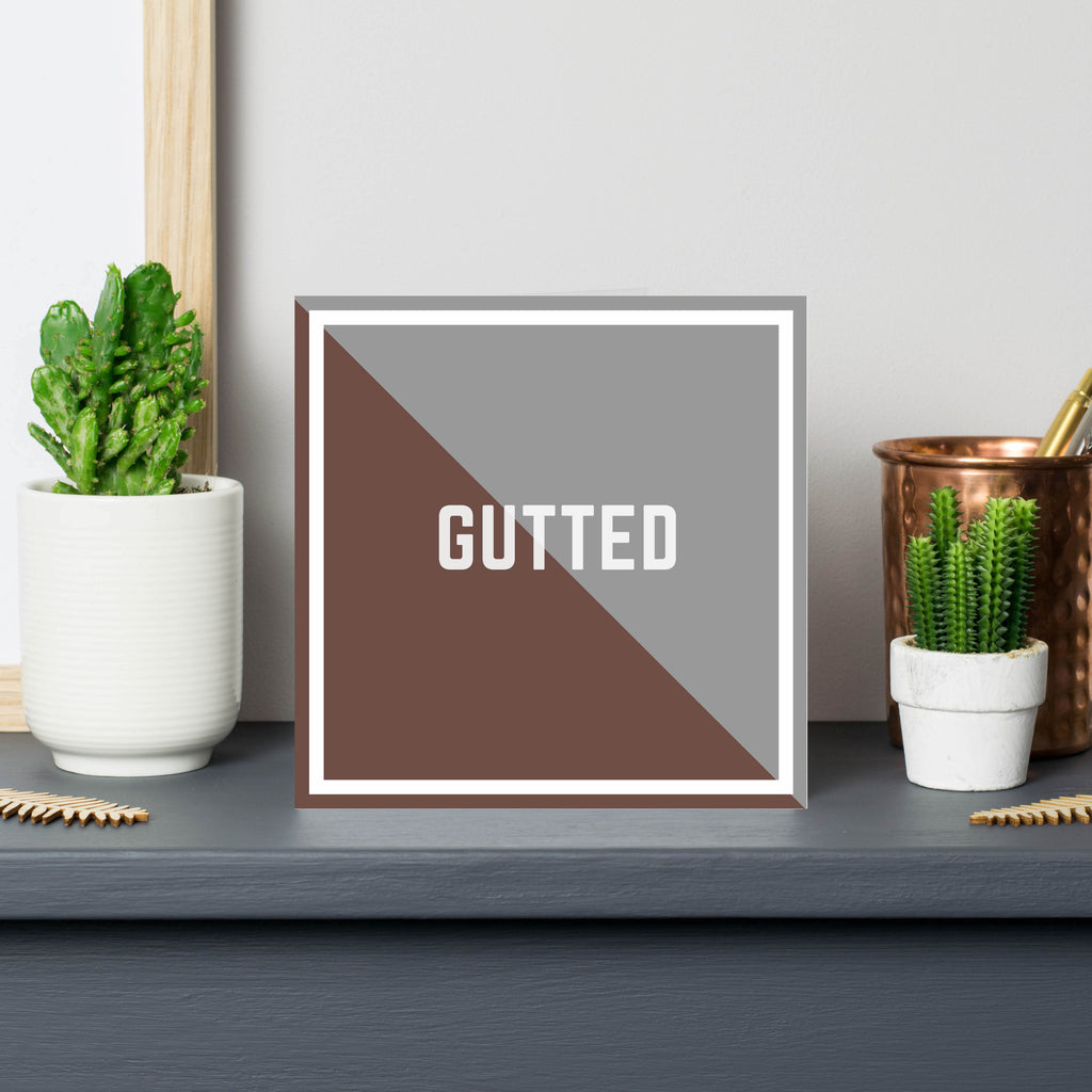 'Gutted' Consolation Sorry Greeting Card
