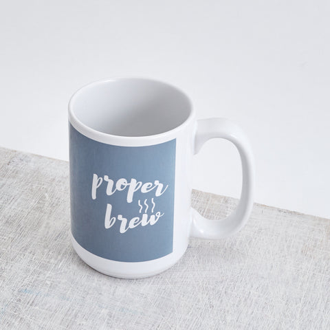 'Proper Brew' Mug